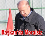 Başkan'da Moralsiz