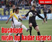 Bucaspor niçin bu kadar ısrarcı