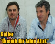 Güller  Önemli Bir Adım Attık 