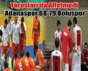 Torosları da Affetmedi 'Adanaspor 68-79 Boluspor'