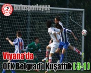 Viyana'da OFK Belgrad'ı Kuşattık (3-1)