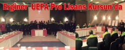 Erginer  UEFA Pro Lisans Kursun’da
