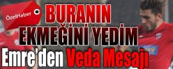 “BURANIN EKMEĞİNİ YEDİM”