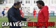 ÇAPA VE SAL NE KONUŞTU?