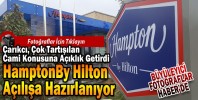 Hampton By Hilton Açılışa Hazırlanıyor