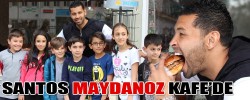 SANTOS MAYDANOZ KAFE’DE