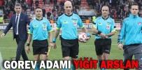 GÖREV ADAMI YİĞİT ARSLAN