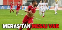 MERAŞ’TAN MESAJ VAR