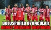 Bolusporlu oyuncular Ahmet abilerini unutmadı