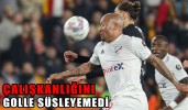 DİNO, ÇALIŞKANLIĞINI GOLLE SÜSLEYEMEDİ