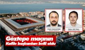 Göztepe maçının kafile başkanları belli oldu