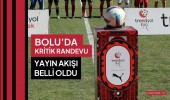 Bolu’da kritik randevu yayın akışı belli oldu