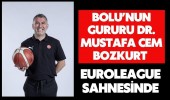 Bolu’nun Gururu Dr. Mustafa Cem Bozkurt EuroLeague Sahnesinde