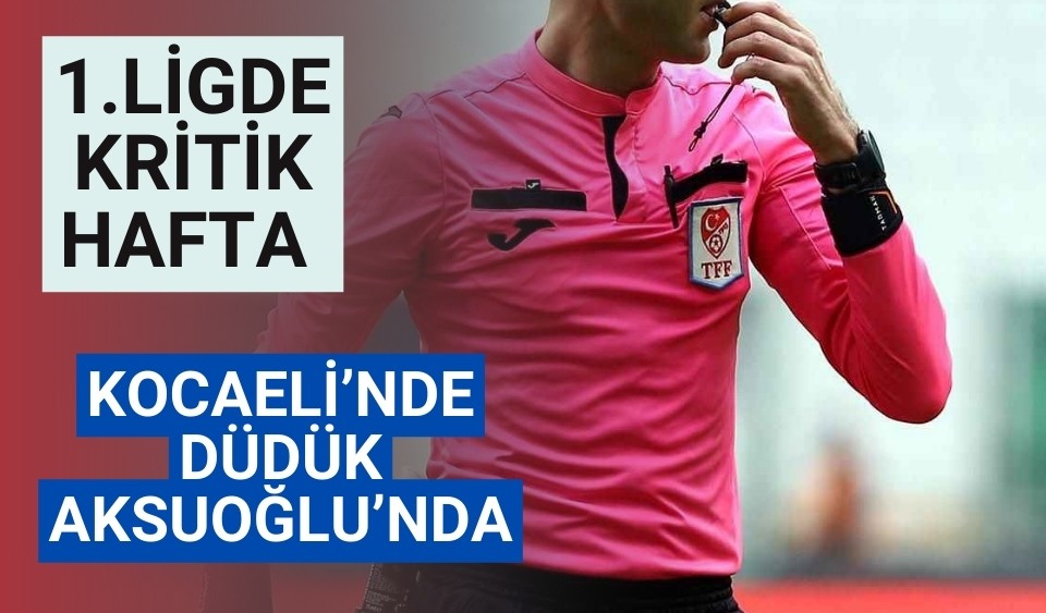 1. Lig'de 37. hafta maçlarının hakemleri açıklandı