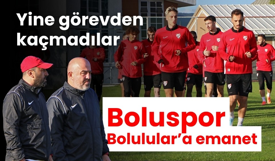 Yine görevden kaçmadılar Boluspor, Bolulular’a emanet