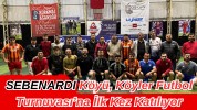 Sebenardı Köyü, Köyler Futbol Turnuvası’na İlk Kez Katılıyor