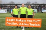 “Başka Hakem Yok mu?” Dediler, O Alkış Topladı
