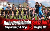 Bolu Derbisinde Sekiz Gol! Soysalspor, 14 FK’yı 5-3 Mağlup Etti