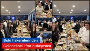Bolu Hakemlerinden Geleneksel İftar Buluşması