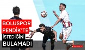 Boluspor, Pendik’te istediğini bulamadı!