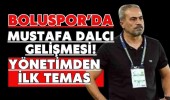 Boluspor’da Mustafa Dalcı Gelişmesi!