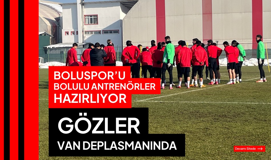 Boluspor’u Bolulu antrenörler hazırlıyor: gözler Van deplasmanında