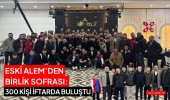 Eski Alem’den birlik sofrası