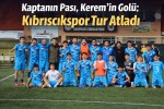 Kaptanın Pası, Kerem’in Golü: Kıbrıscıkspor Tur Atladi