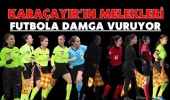 Karaçayır’ın Melekleri Futbola Damga Vuruyor