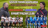 Play-Off’ta Dev Kapışma: Aladağspor – Dörtdivanspor