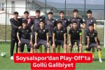 Soysalspor’dan Play-Off’ta Gollü Galibiyet