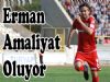 Erman Dizinden Amaliyat Oluyor