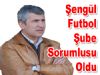 Tuncay Şengül Futbol Şube sorumlusu görevine getirildi