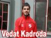 Vedat Kadroda