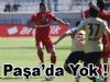 Bektaş Paşada Yok
