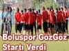 Boluspor GözGöz Startı Verdi