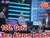 100. Golü Ben Atarım Dedim