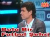 Bolu Bir Futbol Şehri
