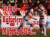 Ferhat Küfürlere Mağruz Kaldı