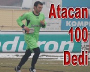 Atacan Öztürk 100 'dedi