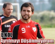 Emrah Kol Ayrılmayı düşünmüyorum