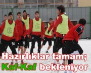 Hazırlıklar tamam; Kaf-Kaf bekleniyor