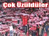Taraftarlarımıza Yazık Oldu
