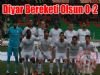 Diyar Bereketi Olsun 0-2