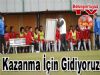 Kazanmak İçin Gidiyoruz