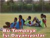 Bu Tempoya İyi Dayanıyorlar