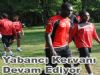 Yabancı Kervanı Devam Ediyor