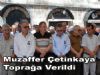 Muzaffer Çetinkaya Toprağa Verildi