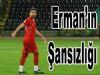 Erman'ın Şansızlığı