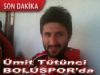 Ümit Tütünci Boluspor'da